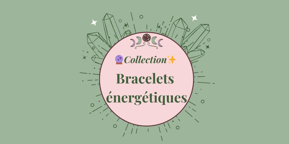 collection Bracelets énergétiques