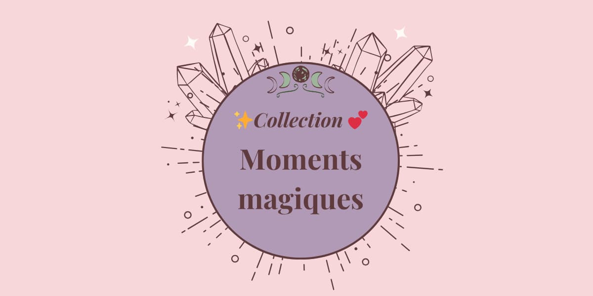 Moments magiques