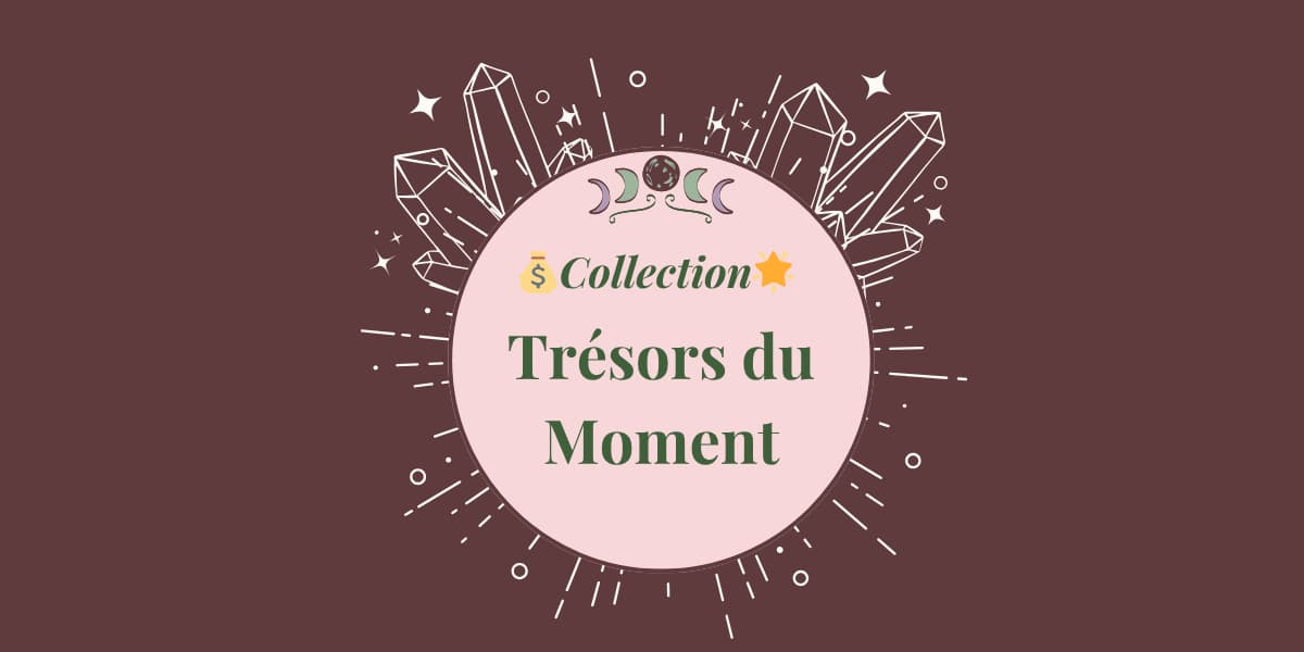 Collection Trésors du Moment
